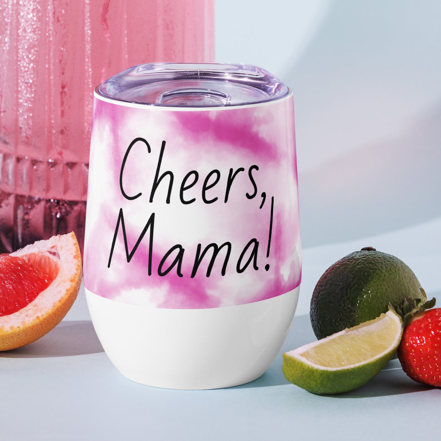 Cheers Mama Wine tumbler